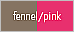 fennel/pink