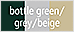 bottle green/grey/beige
