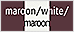 maroon/white/maroon